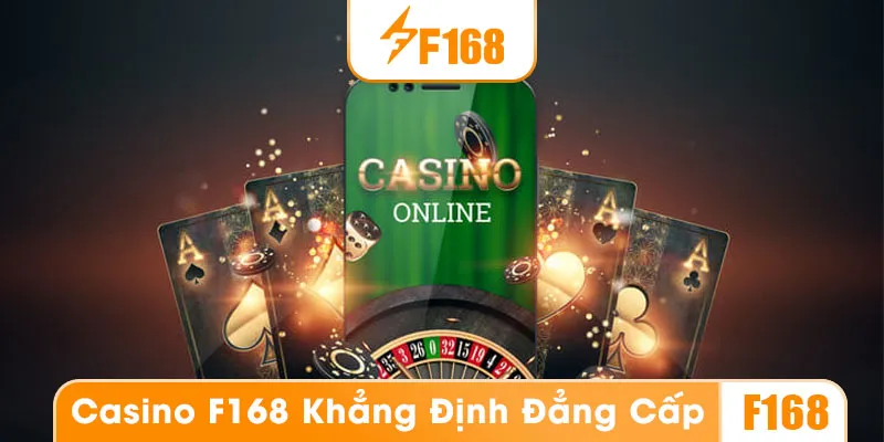 Tham gia sảnh casino F168 đẳng cấp ngay hôm nay