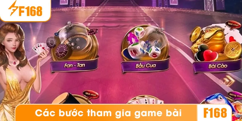 Các bước để tham gia game bài F168