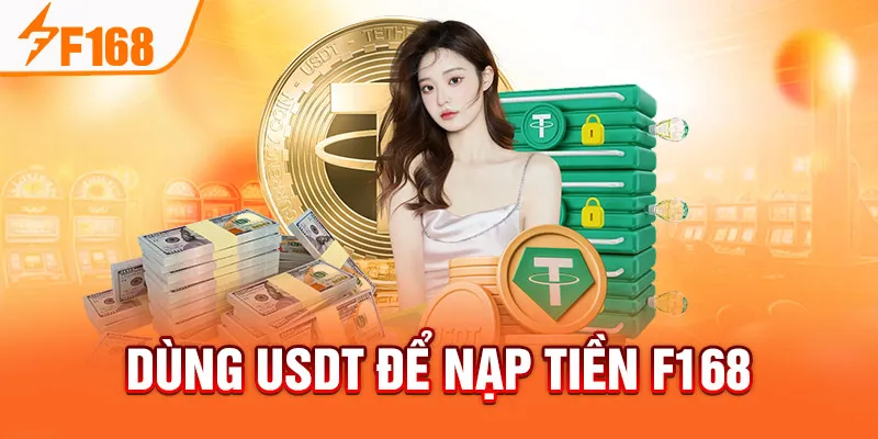 Nạp tiền F168 bằng ví USDT