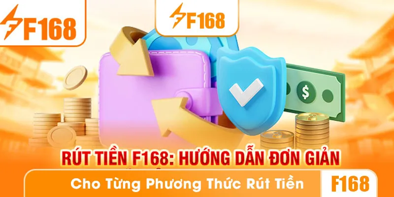 Các cách rút tiền F168 nhanh chóng